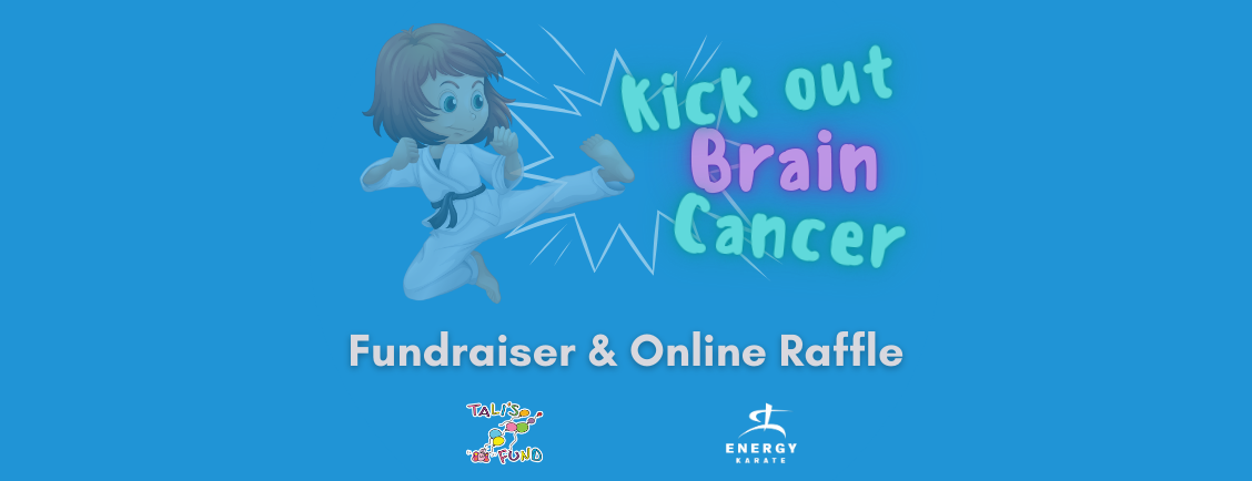 Illustration of a child in a karate uniform kicking next to the text 'Kick Out Brain Cancer'; below, it says 'Fundraiser & Online Raffle' with logos for Tali’s Fund and Energy Karate.